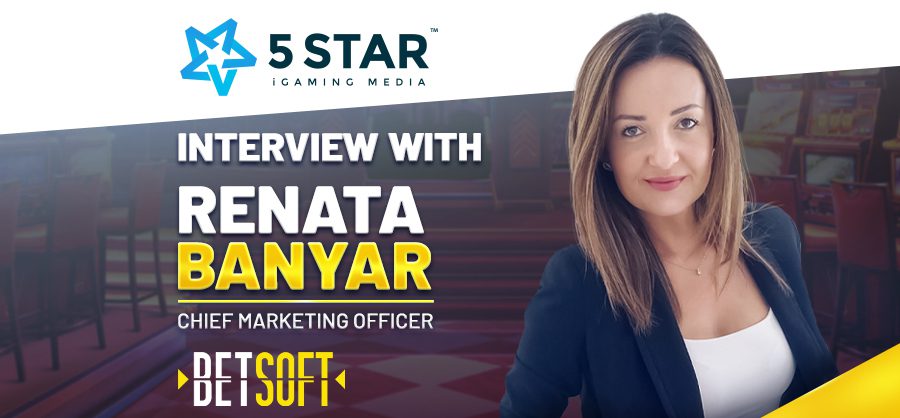 Betsoft Gaming's CMO, Renata Banyar discusses with 5 Stars Media the effect balanced dynamics and stability has on business success