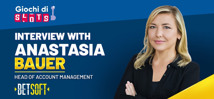 Staying organised and keeping a team on target  - Anastasia Bauer, Head of Account Management, Betsoft Gaming in discussion with Giochidislots.com